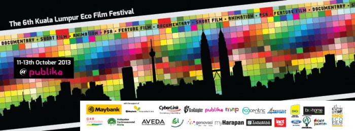 The 6th Kuala Lumpur Eco Film Festival - KLEFF 2013