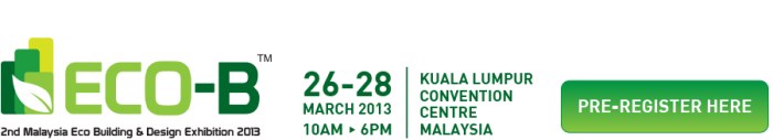 ECO-B 2013 - Malaysia Eco Building & Design Exhibition