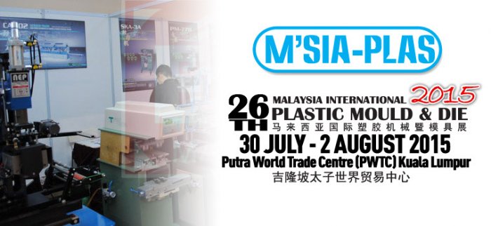 26th Malaysia International 2015 Plastic Mould & Die - M’SIA PLAS 2015